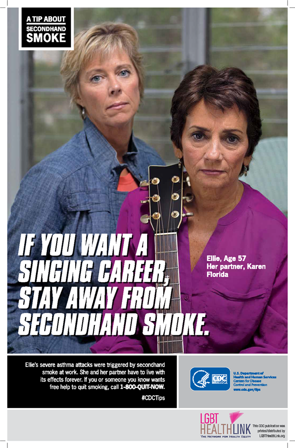 <p>"If you want a singing&nbsp;career, stay away from secondhand smoke." A Tip About Seconhand Smoke from the CDC and LGBT HealthLink.</p>