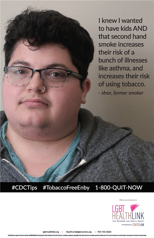<p>"I knew I wanted to have kids AND that second hand smoke increases their risk of a bunch of illnesses like asthma, and increases their risk of using tobaco." shor, former smoker, #TobaccoFreeEnby #TobaccoFreeQueers</p>
